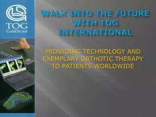 Walk into the future with TOG International