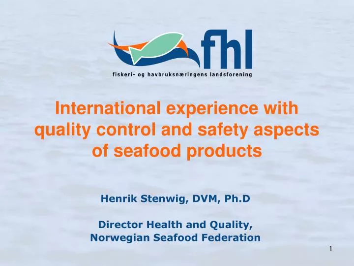 international experience with quality control and safety aspects of seafood products