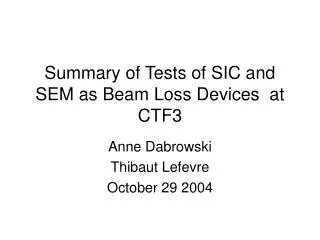 Summary of Tests of SIC and SEM as Beam Loss Devices at CTF3