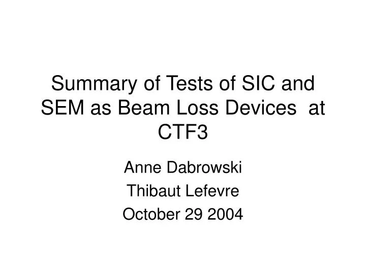 summary of tests of sic and sem as beam loss devices at ctf3