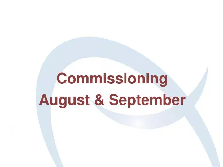 commissioning august september