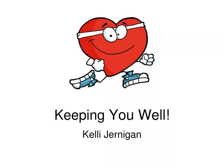 keeping you well