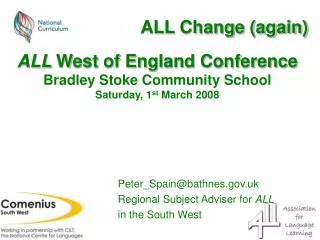 ALL West of England Conference Bradley Stoke Community School Saturday, 1 st March 2008