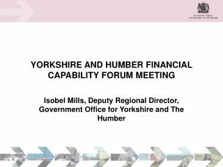 YORKSHIRE AND HUMBER FINANCIAL CAPABILITY FORUM MEETING