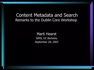 Content Metadata and Search Remarks to the Dublin Core Workshop