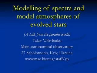 Modelling of spectra and model atmospheres of evolved stars