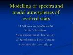 Modelling of spectra and model atmospheres of evolved stars