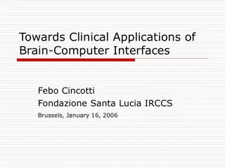 Towards Clinical Applications of Brain-Computer Interfaces