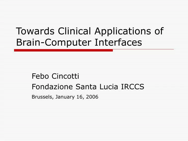 towards clinical applications of brain computer interfaces