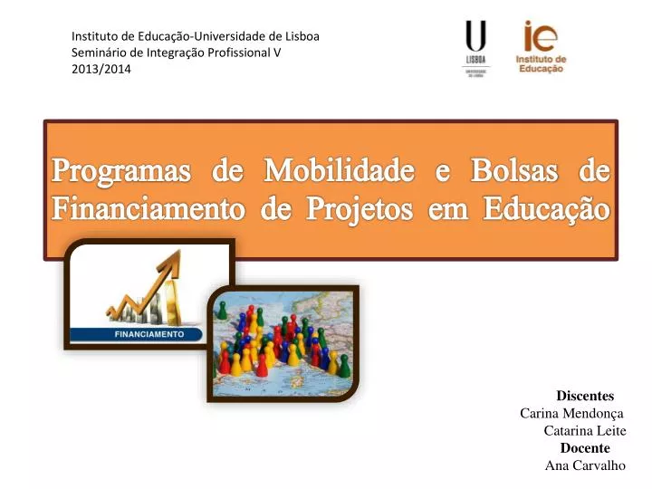 programas de mobilidade e bolsas de f inanciamento de projetos em educa o