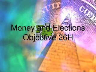 Money and Elections Objective 26H