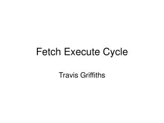 Fetch Execute Cycle