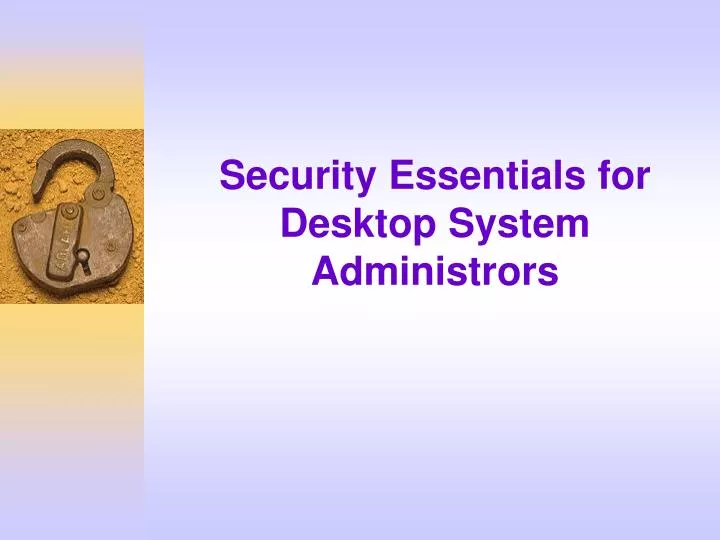 security essentials for desktop system administrors