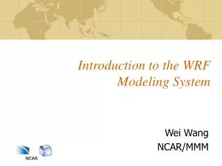 Introduction to the WRF Modeling System