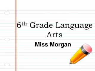 6 th Grade Language Arts