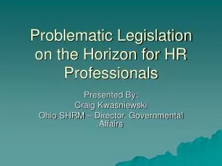 Problematic Legislation on the Horizon for HR Professionals