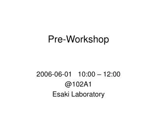 Pre-Workshop