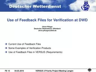 Current Use of Feedback Files Some Examples of Verification Products