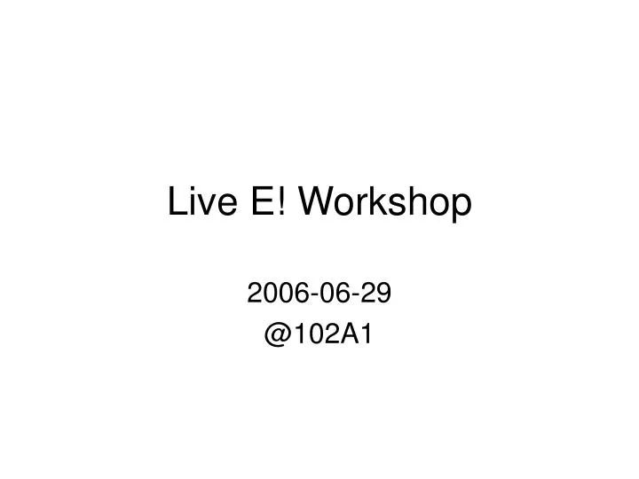 live e workshop