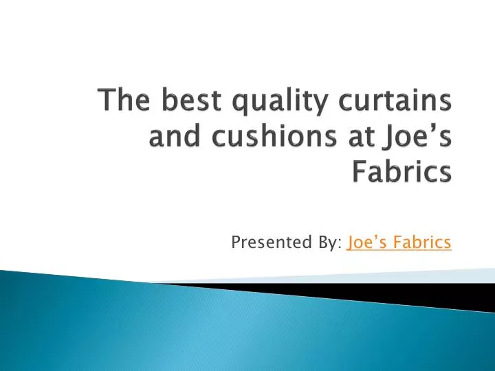 the best quality curtains and cushions at joe s fabrics