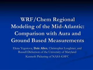 WRF/Chem Regional Modeling of the Mid-Atlantic: Comparison with Aura and Ground Based Measurements