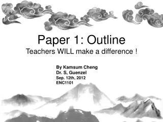 Paper 1: Outline Teachers WILL make a difference !