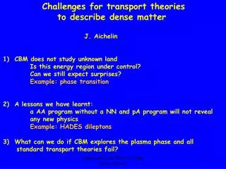 Challenges for transport theories