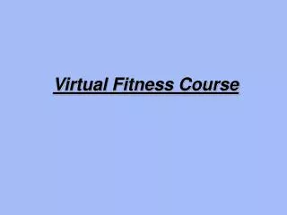 Virtual Fitness Course
