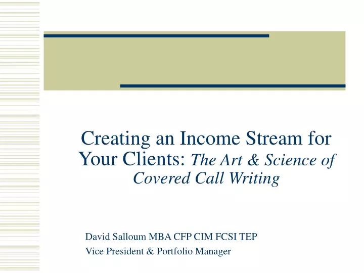 creating an income stream for your clients the art science of covered call writing
