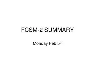 FCSM-2 SUMMARY