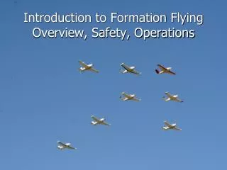 Introduction to Formation Flying Overview, Safety, Operations