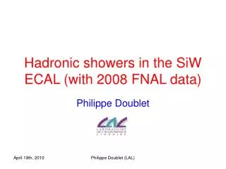 Hadronic showers in the SiW ECAL (with 2008 FNAL data)