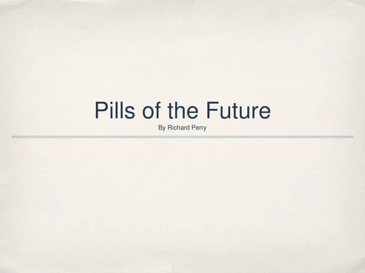 pills of the future by richard perry