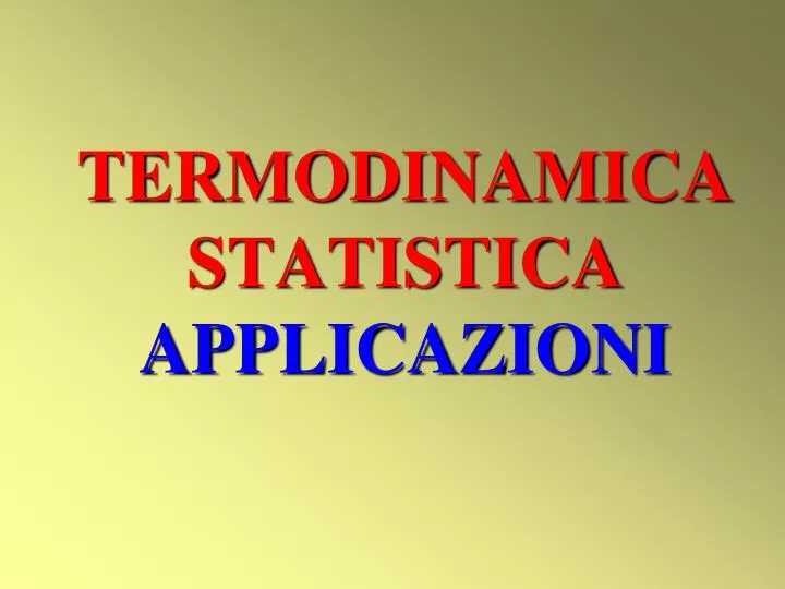 termodinamica statistica applicazioni
