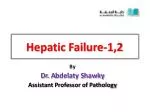 Hepatic Failure-1,2 - slide 1