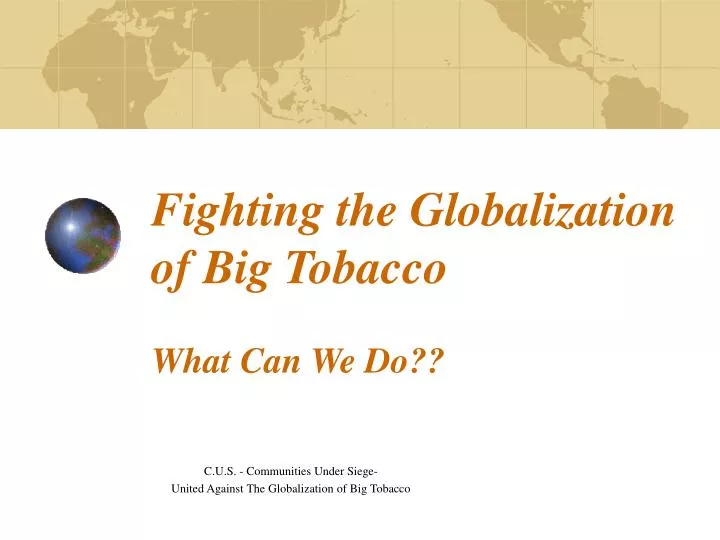 fighting the globalization of big tobacco what can we do