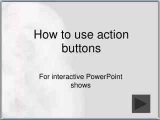 How to use action buttons