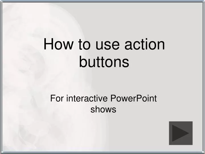 how to use action buttons