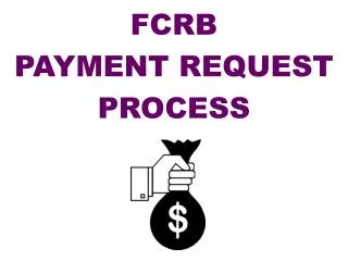 FCRB PAYMENT REQUEST PROCESS