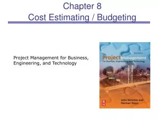 Chapter 8 Cost Estimating / Budgeting