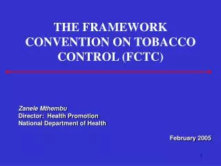 THE FRAMEWORK CONVENTION ON TOBACCO CONTROL (FCTC)