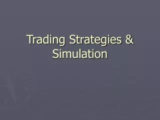 Trading Strategies &amp; Simulation