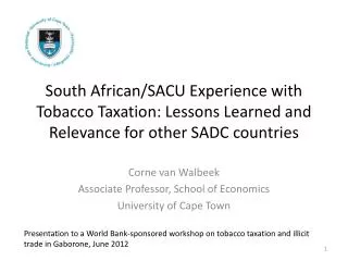 Corne van Walbeek Associate Professor, School of Economics University of Cape Town