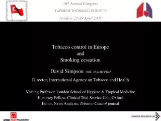 David Simpson OBE, Hon MFPHM Director, International Agency on Tobacco and Health