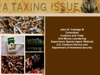 John W. Colledge III Consultant Customs and Trade Anti-Money Laundering