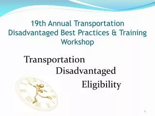 19th Annual Transportation Disadvantaged Best Practices &amp; Training Workshop