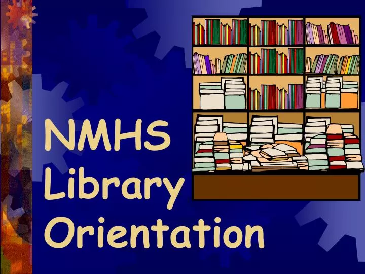 nmhs library orientation