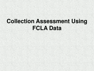 Collection Assessment Using FCLA Data