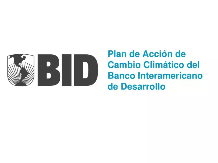 plan de acci n de cambio clim tico del banco interamericano de desarrollo
