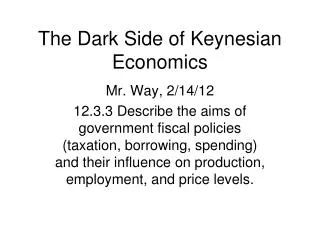 The Dark Side of Keynesian Economics